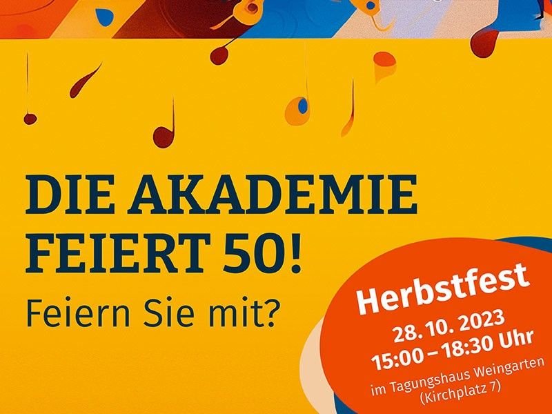Akademie feiert 50 Jahre – feiern Sie mit! Akademie feiert 50 Jahre – feiern Sie mit!