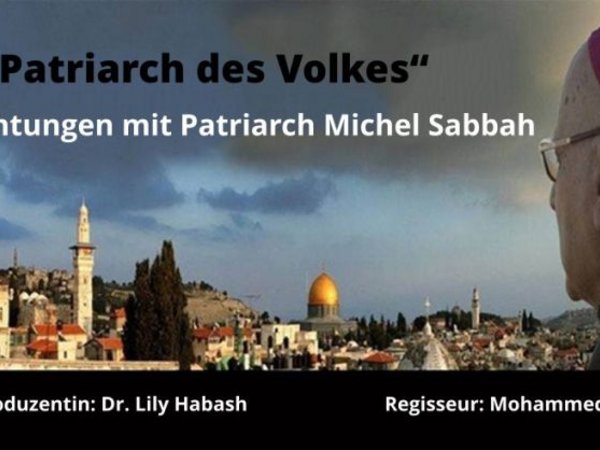 „Der Patriarch des Volkes" - Verzweiflung und Hoffnung aus dem Heiligen Land